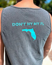 Load image into Gallery viewer, Don&#39;t NY my FL || Unisex Tank (Small Print)
