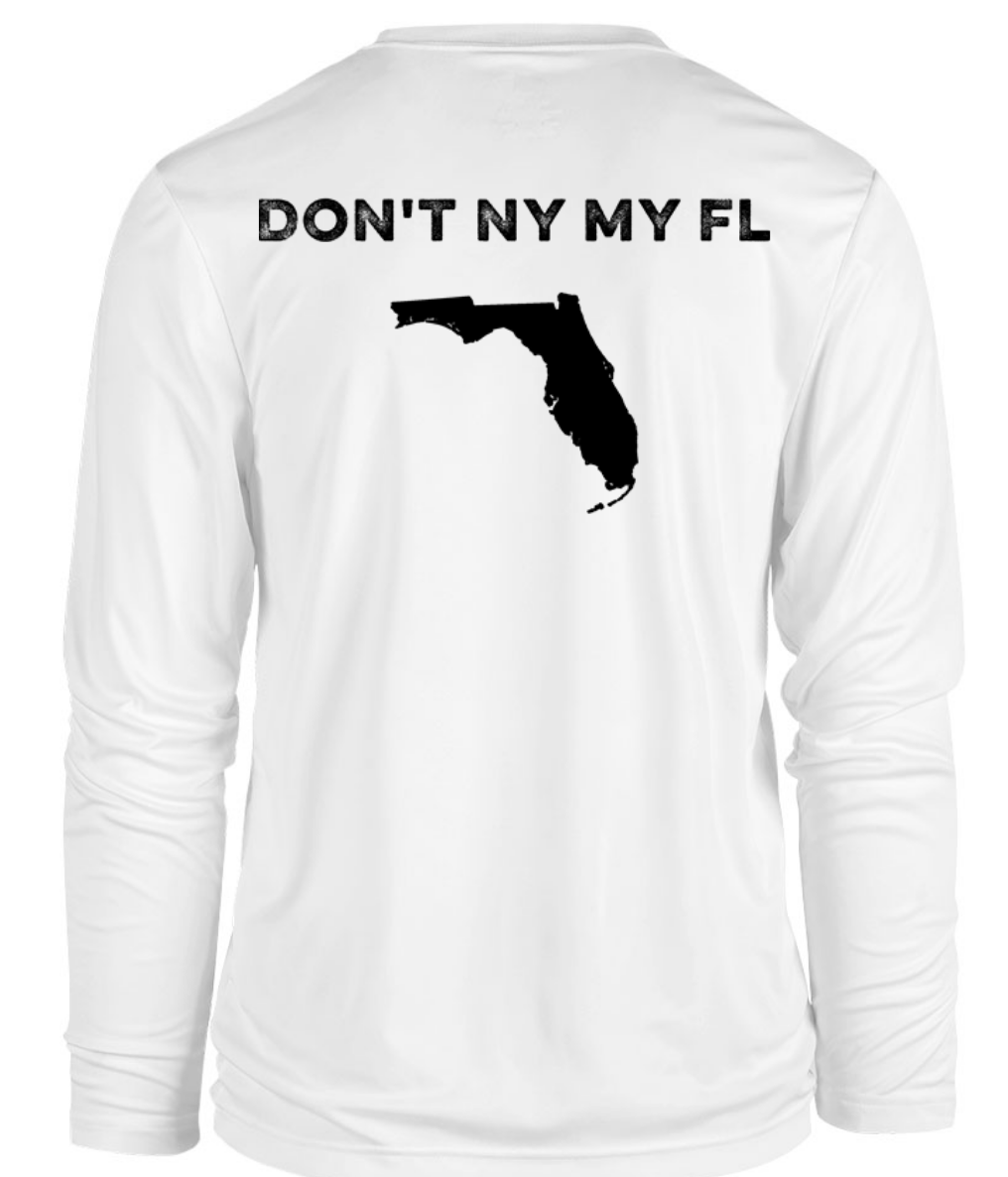 Don't NY my FL || Long Sleeve Performance Tee